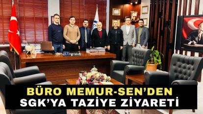 Büro Memur-Sen'den SGK'ya Taziye Ziyareti