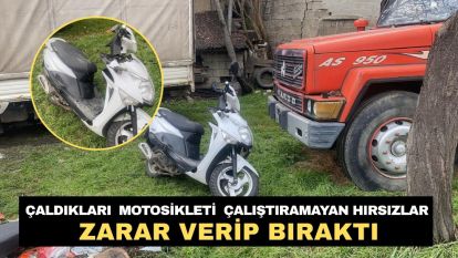 Çaldıkları motosikleti çalıştıramayan hırsızlar zarar verip bıraktı