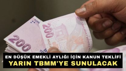 En düşük emekli aylığı için kanun teklifi yarın TBMM'ye sunulacak
