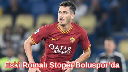 Eski Romalı Stoper Boluspor'da