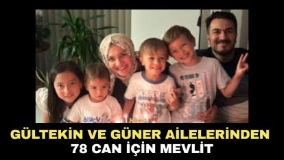 Gültekin ve Güner Ailelerinden 78 Can İçin Mevlit