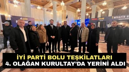 İYİ Parti Bolu Teşkilatları 4. Olağan Kurultay'da Yerini Aldı
