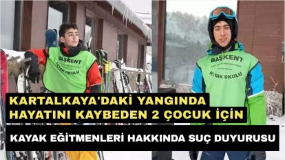 Kartalkaya'daki yangında hayatını kaybeden 2 çocuk için kayak eğitmenleri hakkında suç duyurusu