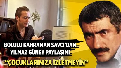 Savcı Yavuz Engin'den Yılmaz Güney paylaşımı: “Çocuklarınıza izletmeyin”