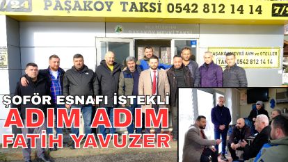 ŞOFÖR ESNAFI İSTEKLİ: ADIM ADIM FATİH YAVUZER