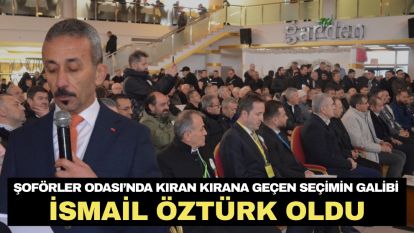 Şoförler Odası'nda kıran kırana geçen seçimin galibi İsmail Öztürk oldu