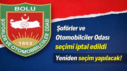 Şoförler ve Otomobilciler Odası Seçimi İptal Edildi Seçimler Yeniden Yapılacak