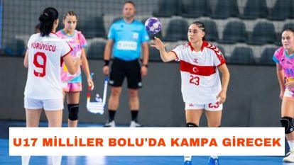 U17 Milliler Bolu'da Kampa Girecek