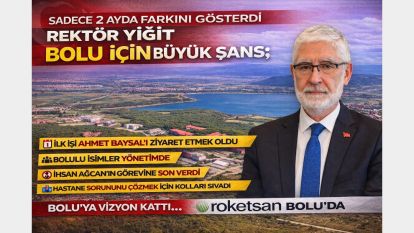 SADECE 2 AYDA FARKINI GÖSTERDİ... REKTÖR YİĞİT BOLU İÇİN BÜYÜK ŞANS