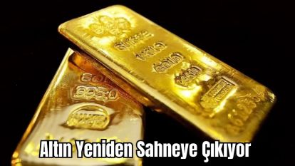 Altın Yeniden Sahneye Çıkıyor: Rekora Giden Yol mu?