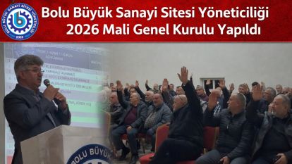 Bolu Büyük Sanayi Sitesi Yöneticiliği 2026 Mali Genel Kurulu Yapıldı