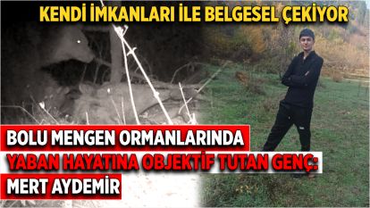 Bolu Mengen Ormanlarında Yaban Hayatına Objektif Tutan Genç: Mert Aydemir
