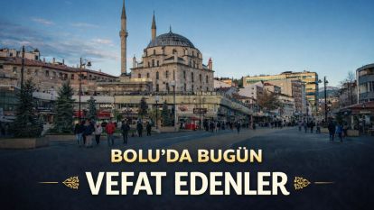 Bolu'da bugün vefat edenler 25.02.2026