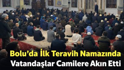 Bolu'da ilk teravih namazında vatandaşlar camilere akın etti
