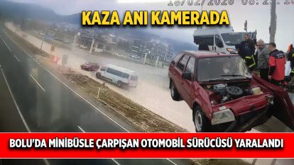 Bolu'da minibüsle çarpışan otomobilin sürücüsü yaralandı: Kaza anı kamerada