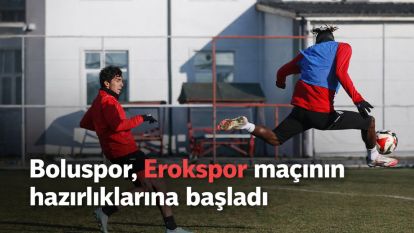Boluspor, Erokspor maçının hazırlıklarına başladı