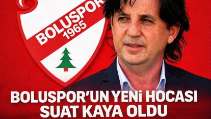 Boluspor'un Yeni Hocası Suat Kaya Oldu