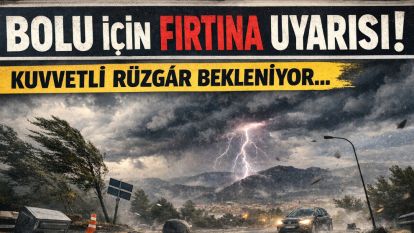 Bolu'ya fırtına alarmı: Rüzgâr 70 km/saat hıza ulaşacak