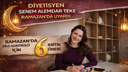 Diyetisyen Senem Alemdar Teke Ramazan'da uyardı.... Ramazan'da kilo kontrolü için 6 kritik öneri
