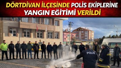 DÖRTDİVAN İLÇESİNDE POLİS EKİPLERİNE YANGIN EĞİTİMİ VERİLDİ