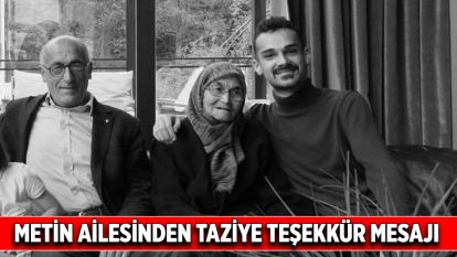 Metin Ailesinden Taziye Teşekkür Mesajı