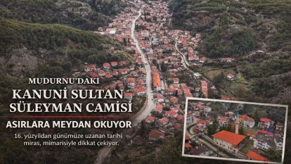 Mudurnu'daki Kanuni Sultan Süleyman Camisi asırlara meydan okuyor