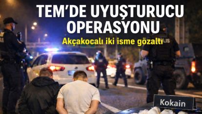 TEM Otoyolunda kokain operasyonu.... Akçakocalı isimler gözaltında