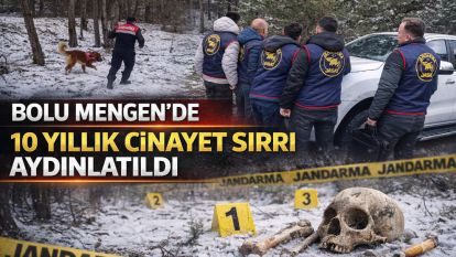 BOLU MENGEN'DE 10 YILLIK CİNAYET SIRRI AYDINLATILDI