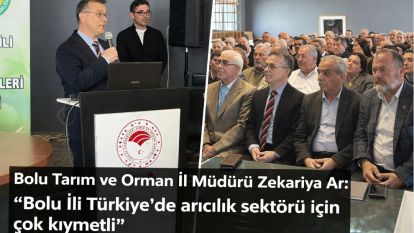 Bolu Tarım ve Orman İl Müdürü Zekariya Ar: "Bolu İli Türkiye'de arıcılık sektörü için çok kıymetli"