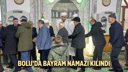 Bolu'da bayram namazı kılındı