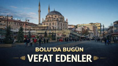 Bolu'da bugün vefat edenler 02.03.2026