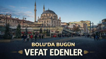 Bolu'da bugün vefat edenler 09.03.2026