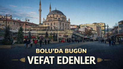 Bolu'da bugün vefat edenler 17.03.2026