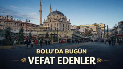 Bolu'da bugün vefat edenler 25.03.2026
