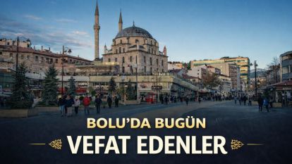 Bolu'da bugün vefat edenler 28.03.2026