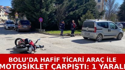 Bolu'da hafif ticari araç ile motosiklet çarpıştı: 1 yaralı