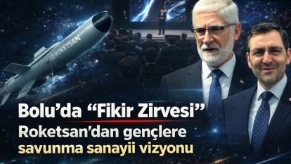 Bolu'da“Fikir Zirvesi”: Roketsan'dan gençlere savunma sanayii vizyonu