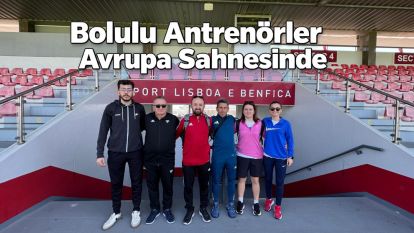 Bolulu Antrenörler Avrupa Sahnesinde