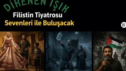 Direnen Işık Filistin Tiyatrosu Sevenleri ile Buluşacak