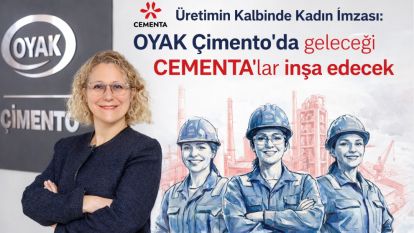 Üretimin Kalbinde Kadın İmzası: OYAK Çimento'da geleceği CEMENTA'lar inşa edecek