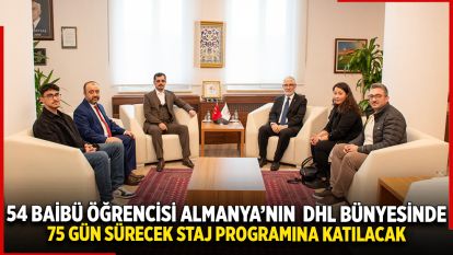 54 BAİBÜ ÖĞRENCİSİ ALMANYA'DA 75 GÜN SÜRECEK STAJ PROGRAMINA KATILACAK