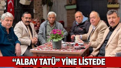 “ALBAY TATÜ” YİNE LİSTEDE