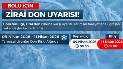 BOLU İÇİN ZİRAİ DON UYARISI!