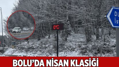Bolu'da Nisan klasiği