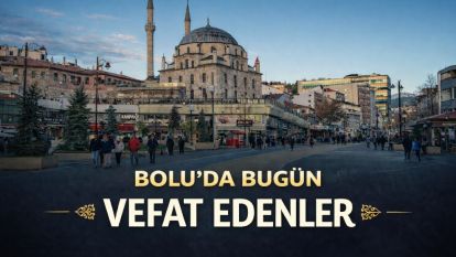 Bolu'da bugün vefat edenler 08.04.2026