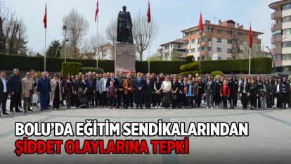BOLU'DA EĞİTİM SENDİKALARINDAN ŞİDDET OLAYLARINA TEPKİ