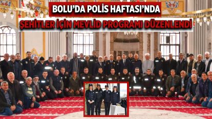Bolu'da Polis Haftası'nda Şehitler İçin Mevlid Programı Düzenlendi