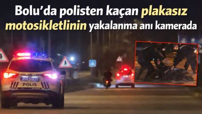 Bolu'da polisten kaçan plakasız motosikletlinin yakalanma anı kamerada