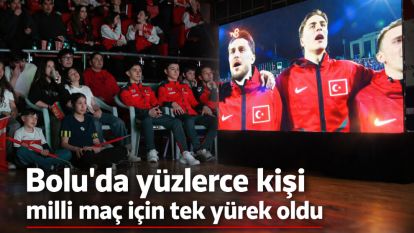 Bolu'da yüzlerce kişi milli maç için tek yürek oldu