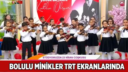 BOLULU MİNİKLER TRT EKRANLARINDA